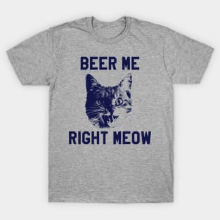 Beer Me Right Meow Funny Cat Beer T-Shirt
